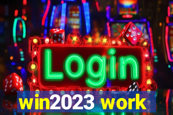 win2023 work